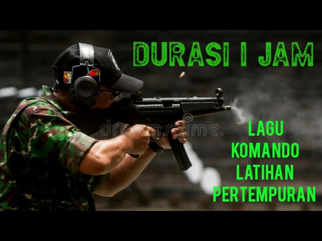 SATU JAM!! Lagu komando latihan pertempuran class=