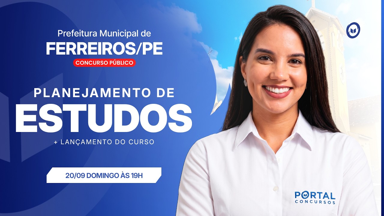 CONCURSO PREF. FERREIROS/PE: PLANEJAMENTO DE ESTUDOS + LANÇAMENTO DO CURSO