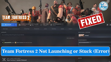 ✅ How To Fix Team Fortress 2 Launching The Game Failed, Black Screen, Not Starting, Stuck & Running