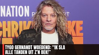 Tygo Gernandt Woedend Ik Sla Alle Tanden Uit Zn Bek