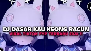 Dj Dasar Kau Keong Racun  Viral Tiktok Fyp Terbaru 2026   Bass Remix Terbaru