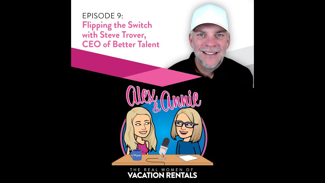 Episode 9: Flipping the Switch with Steve Trover, CEO of Better Talent