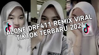 DJ ALONE DRF411 REMIX VIRAL TIKTOK TERBARU 2024