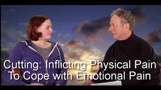 Cutting: Inflicting Physical Pain to Cope With Emotional Pain