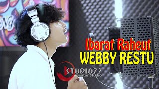 Download Lagu WEBBY RESTU - IBARAT RAHEUT ( Cover Version ) At STUDIO22 MP3