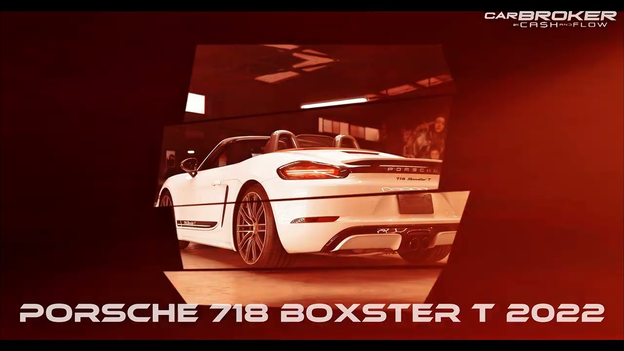 PORSCHE 718 BOXSTER T 2022 - CAR BROKER BY CASH AND FLOW 