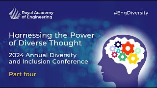 Harnessing the power of diverse thought: 2024 Diversity and Inclusion conference - Part four