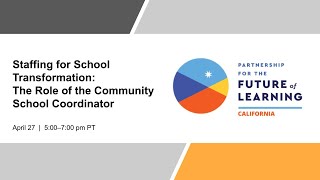 Staffing for School Transformation: The Role of the Community School Coordinator (Full Video)