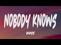 Russ - Nobody Knows (Lyrics)