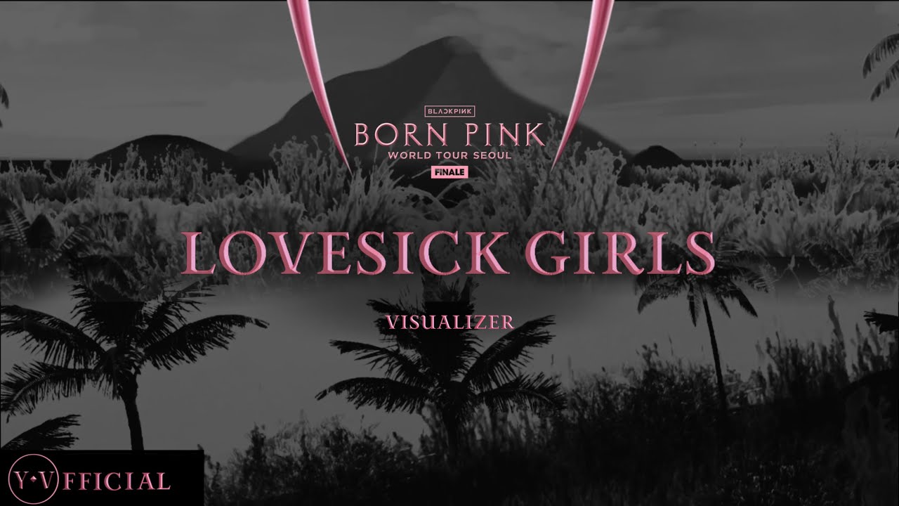 BLACKPINK  ‘LOVESICK GIRLS’ | Y.V [ BORN PINK FINALE IN SEOUL | VISUALIZER ] | Y.V