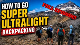 10 Ways to Go Super Duper Extra Ultralight Backpacking (Full Episode)
