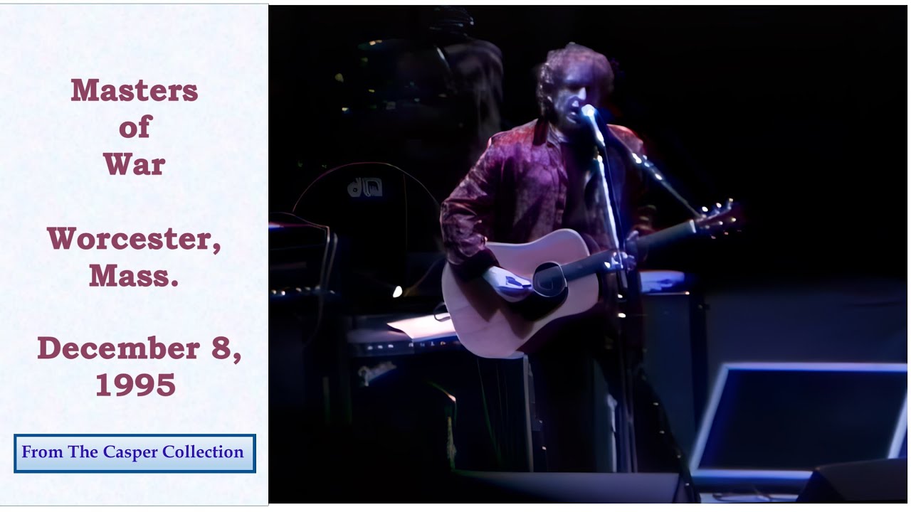 A spine-tingling "Masters of War" performed by Bob Dylan, recorded in Worcester, Mass., Dec. 8, 1995