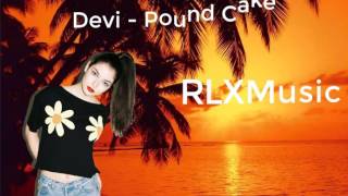 Devi - Pound Cake | RLXMUSIC