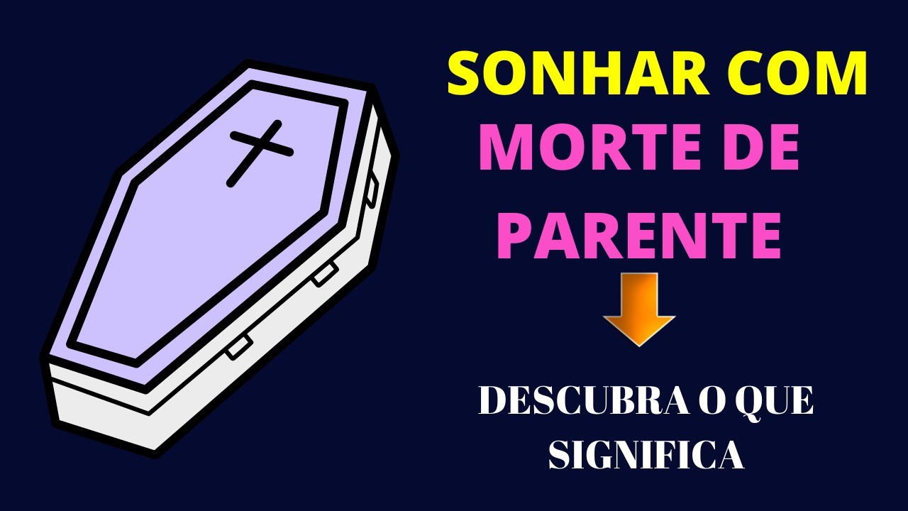 Sonhar com morte de parente Saiba o que significa sonhar com morte de parente YouTube Sonhar com morte de parente Saiba o que significa sonhar com morte de parente YouTube