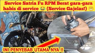 Service Satria Fu RPM Berat Korban Service Gajelas