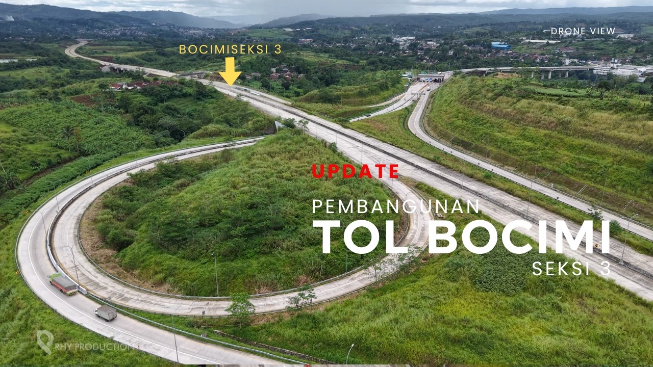 Последние новости о разделе 3 платной дороги BOCIMI | Парунгкуда - развязка Западный Сукабуми