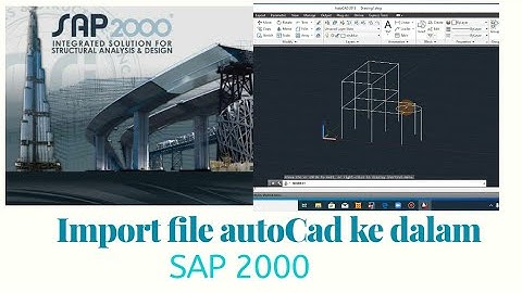Tutorial import file autocad kedalam SAP 2000 | Mudah