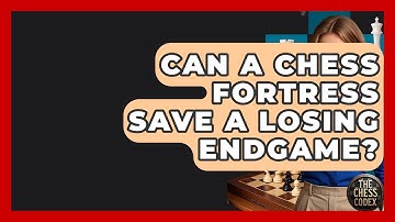 Can A Chess Fortress Save A Losing Endgame? - The Chess Codex