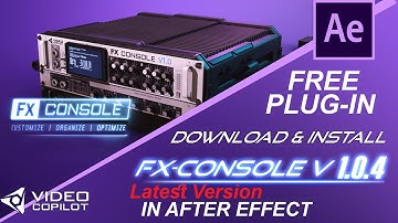 How to Download and Install FX Console-FREE Plugin to Speed up Your After Effects Workflow