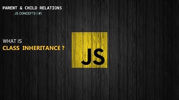 Class Inheritance In JavaScript | Parent & Child Relation | JS Concepts #1