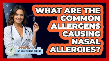 What Are The Common Allergens Causing Nasal Allergies? - Ear Nose Throat Expert