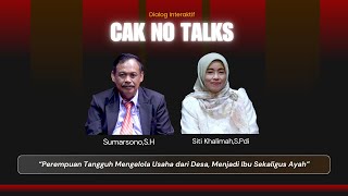 Download Lagu CAK NO TALKS  - PEREMPUAN TANGGUH MENGELOLA USAHA DARI DESA, MENJADI IBU SEKALIGUS AYAH MP3