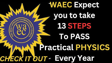 13 Steps to take to pass PHYSICS Practical | WAEC Physics Practical 2025