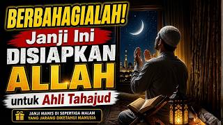 This Is The Promise That Allah Has Prepared Especially For Those Who Perform Tahajjud  Qolbun Salim