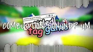 untitled tag game ost - combustion conundrum