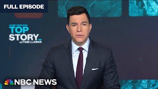 Top Story with Tom Llamas  May 13 | NBC News NOW