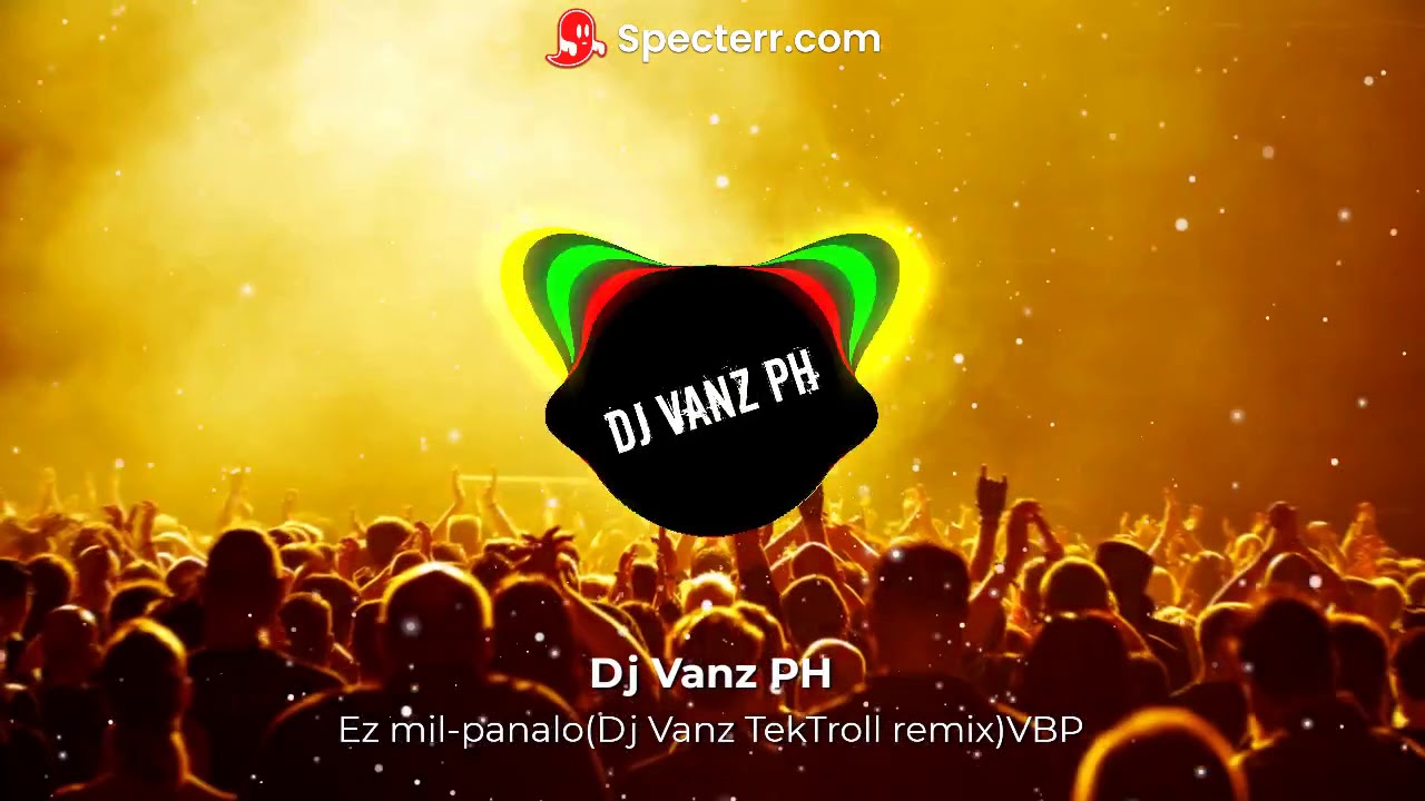 Ez mil-Panalo(DJ Vanz TekTroll Remix)VBP
