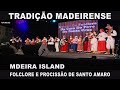 Tradio madeirense bailinho folclore e procisso de santo amaro santa cruz madeira
