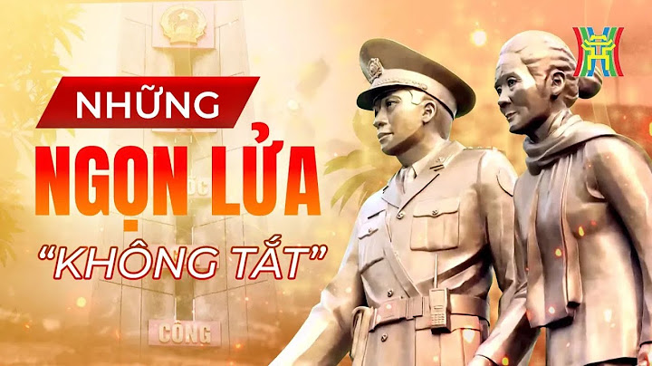 Những ngọn lửa không tắt | Phim tài liệu