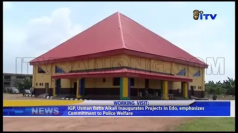 IGP, Usman Baba Alkali Inaugurates Projects In Edo, Emphasizes Commitment To Police Welfare