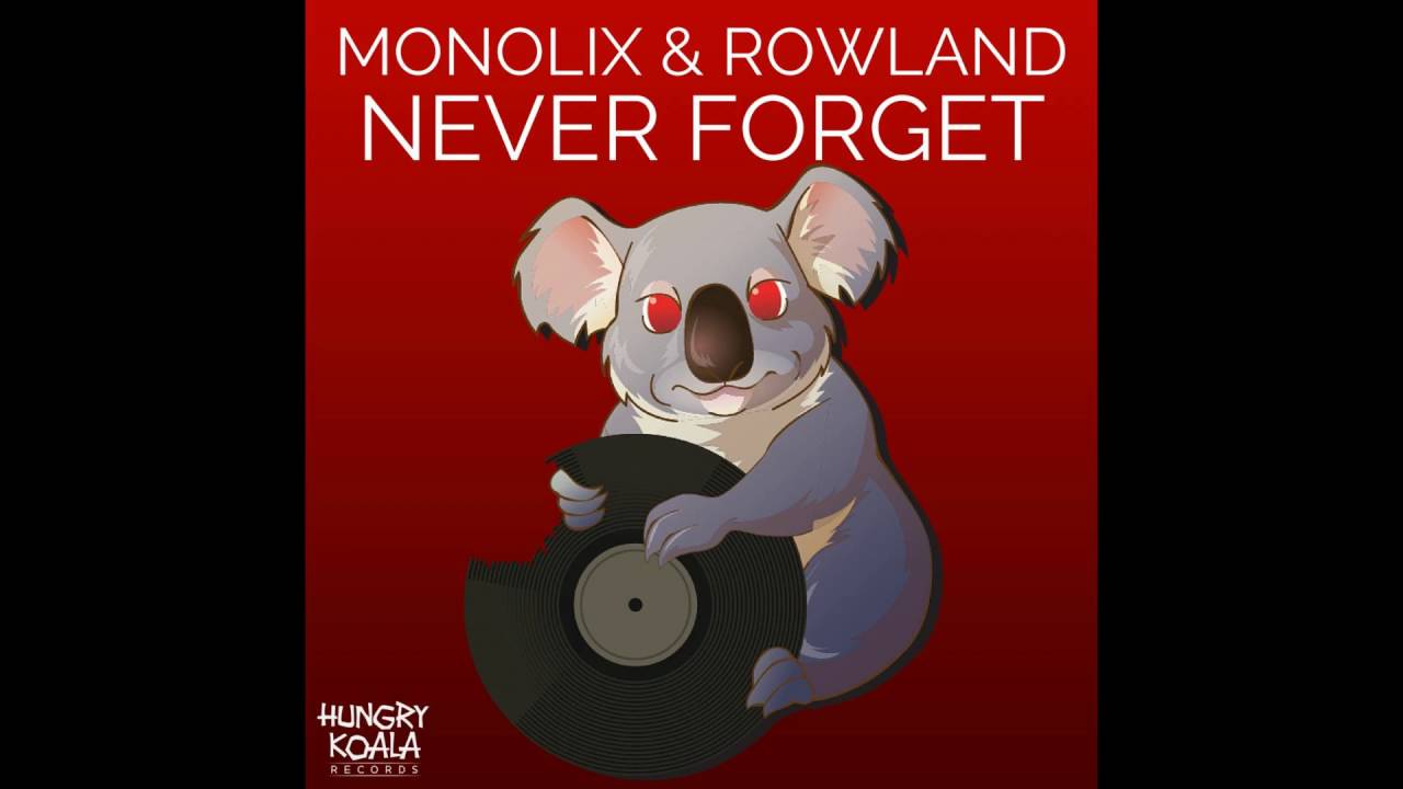 Watch Monolix, Rowland - Never Forget (Original Mix) on YouTube Watch Monolix, Rowland - Never Forget (Original Mix) on YouTube