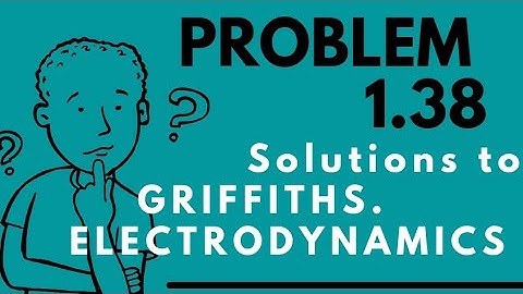 problem 1.38 from GRIFFITH