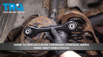 How to Replace Rear Forward Control Arms 2000-2007 Ford Focus