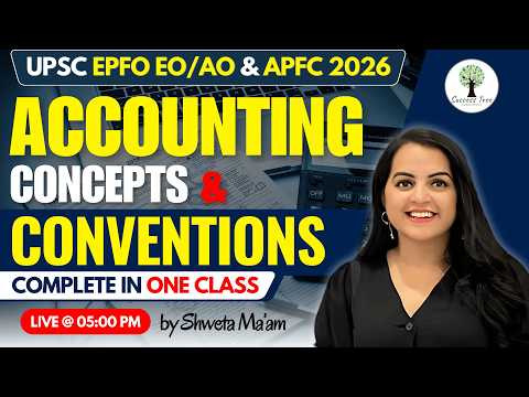 UPSC EPFO EO/AO & APFC 2026 | Accounting Concepts & Conventions - Complete in One Class