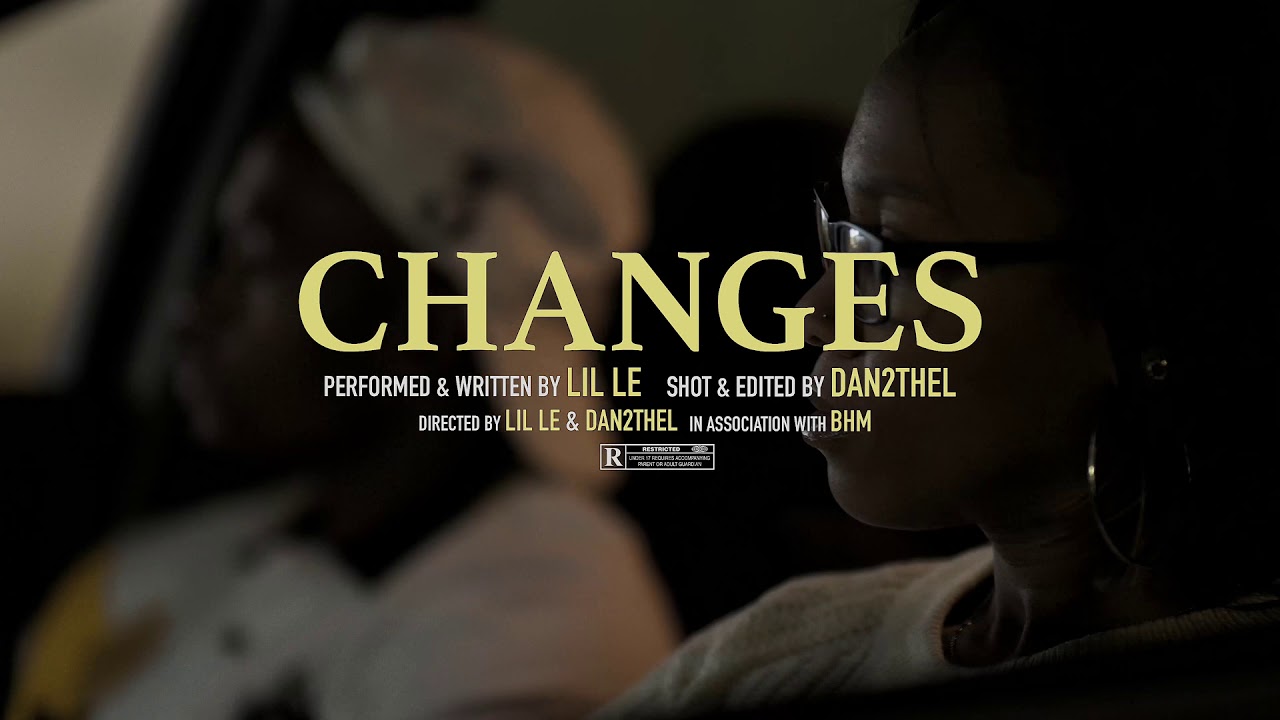 Watch LiL Le - CHANGES on YouTube Watch LiL Le - CHANGES on YouTube