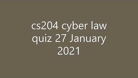 #cs204 #cyber law quiz 1 #latest
