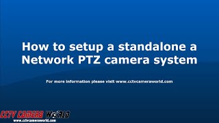 How to setup a standalone Network PTZ camera system