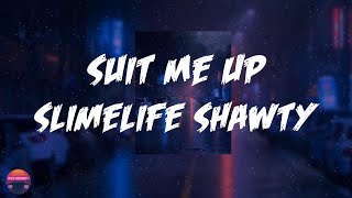 Slimelife Shawty - Suit Me Up (feat. Lil Durk) (Lyrics Video)