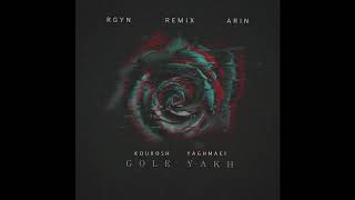 Kourosh Yaghmaei - Gole Yakh ( RGYN x ARIN Remix )