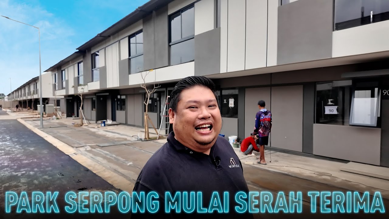 #vlog LEBIH CEPAT DARI JADWAL, PARK SERPONG SUDAH MULAI SERAH TERIMA (BERTAHAP)