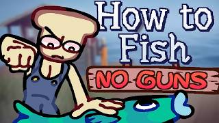 Can You Beat How to Fish with NO GUNS?