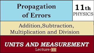 Propagation of Errors (part-1) || Units and Measurement (Part -11)|| 11th physics ||