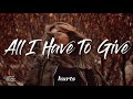 Hurts All I Have To Give Lyrics