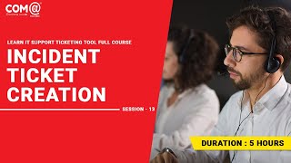 Ticketing Tool | Understanding Incident Ticket Creation | ServiceNow | Full Course Tutorial