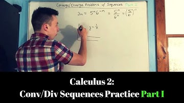 Calculus 2: Convergence and Divergence of Sequences (Part I)