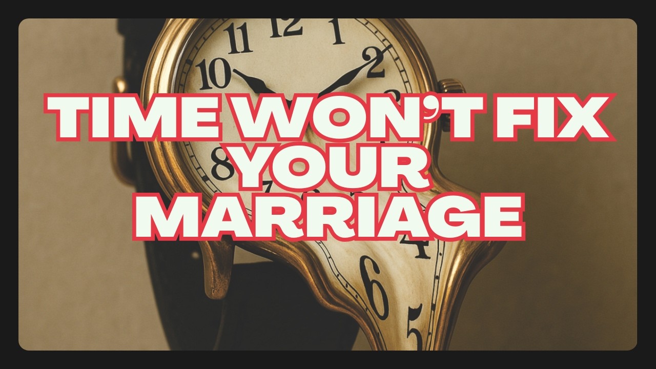 Time Doesn’t Mature a Marriage — Intention Does